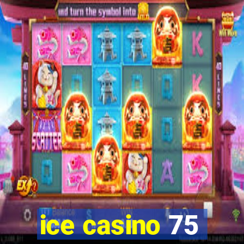 ice casino 75